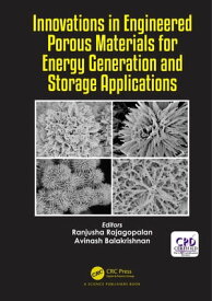 Innovations in Engineered Porous Materials for Energy Generation and Storage Applications【電子書籍】