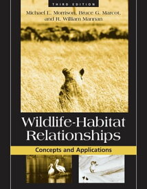 Wildlife-Habitat Relationships Concepts and Applications【電子書籍】[ Michael L. Morrison ]