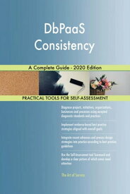 DbPaaS Consistency A Complete Guide - 2020 Edition【電子書籍】[ Gerardus Blokdyk ]