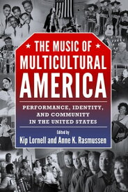 The Music of Multicultural America Performance, Identity, and Community in the United States【電子書籍】