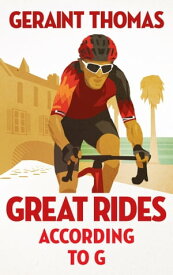 Great Rides According to G【電子書籍】[ Geraint Thomas ]