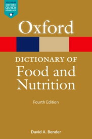 A Dictionary of Food and Nutrition【電子書籍】[ David A. Bender ]