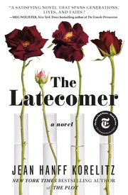 The Latecomer A Novel【電子書籍】[ Jean Hanff Korelitz ]