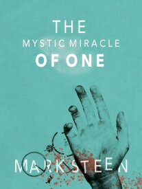 The Mystic Miracle of One【電子書籍】[ Mark Steen ]