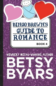 Bingo Brown's Guide to Romance【電子書籍】[ Betsy Byars ]