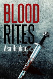 Blood Rites【電子書籍】[ Asa Hooker ]