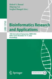 Bioinformatics Research and Applications 18th International Symposium, ISBRA 2022, Haifa, Israel, November 14?17, 2022, Proceedings【電子書籍】