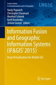 Information Fusion and Geographic Information Systems (IF&GIS' 2015) Deep Virtualization for Mobile GIS【電子書籍】