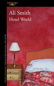 Hotel World 【電子書籍】[ Ali Smith ]