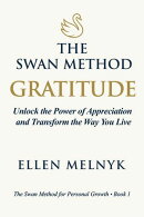 GRATITUDE : Unlock the Power of Appreciation and Transform the Way You Live