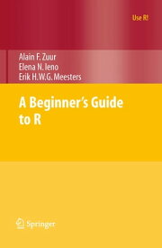 A Beginner's Guide to R【電子書籍】[ Alain Zuur ]