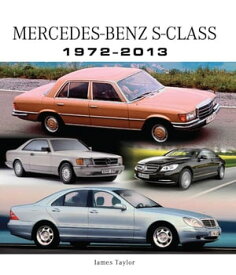 Mercedes-Benz S-Class 1972-2013【電子書籍】[ James Taylor ]