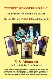 They Went from Fat to Fabulous: A Diet Guide for Restaurant Lovers【電子書籍】[ E.S. Abramson ]