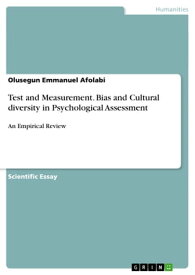 Test and Measurement. Bias and Cultural diversity in Psychological Assessment An Empirical Review【電子書籍】[ Olusegun Emmanuel Afolabi ]