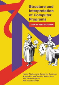 Structure and Interpretation of Computer Programs JavaScript Edition【電子書籍】[ Harold Abelson ]