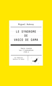 Le syndrome de Vasco de Gama Comment le savoir nous aveugle-t-il ?【電子書籍】[ Miguel Aubouy ]