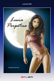 Luna Perpetua【電子書籍】[ Lavinia Mill ]