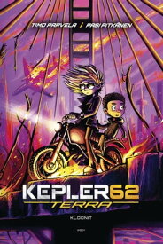 Kepler62 Terra: Kloonit【電子書籍】[ Timo Parvela ]