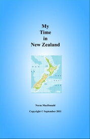 My Time In New Zealand【電子書籍】[ Norman MacDonald ]