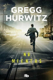 No mientas【電子書籍】[ Gregg Hurwitz ]