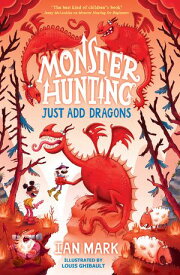 Just Add Dragons (Monster Hunting, Book 3)【電子書籍】[ Ian Mark ]