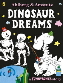 Funnybones: Dinosaur Dreams【電子書籍】[ Allan Ahlberg ]