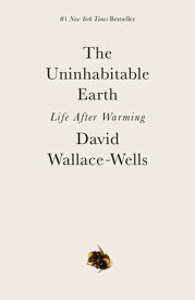 The Uninhabitable Earth Life After Warming【電子書籍】[ David Wallace-Wells ]