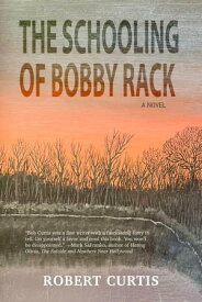 The Schooling of Bobby Rack【電子書籍】[ Robert Curtis ]