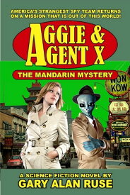 Aggie & Agent X: The Mandarin Mystery【電子書籍】[ Gary Alan Ruse ]