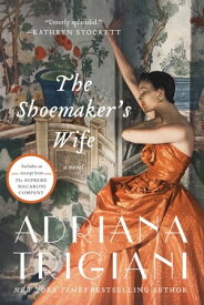 The Shoemaker's Wife A Novel【電子書籍】[ Adriana Trigiani ]