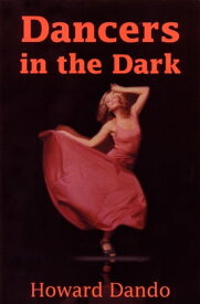 Dancers in the Dark【電子書籍】[ Howard Dando ]