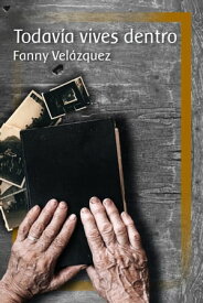 Todav?a vives dentro【電子書籍】[ Fanny Vel?zquez ]