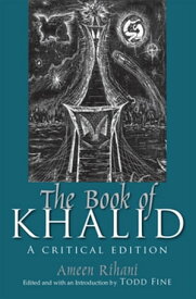 The Book of Khalid A Critical Edition【電子書籍】[ Ameen Rihani ]