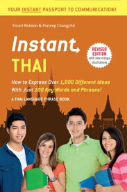 Instant Thai How to Express 1,000 Different Ideas with Just 100 Key Words and Phrases! (Thai Phrasebook)【電子書籍】[ Stuart Robson ]