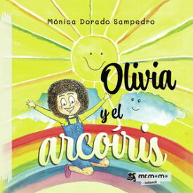 Olivia y el arco?ris【電子書籍】[ M?nica Dorado Sampedro ]