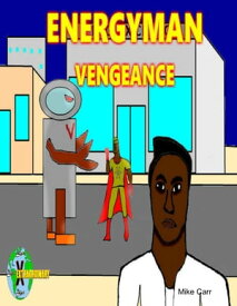 Energyman Vengeance【電子書籍】[ Mike Carr ]