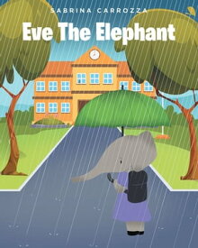 Eve The Elephant【電子書籍】[ Sabrina Carrozza ]