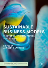 Sustainable Business Models Innovation, Implementation and Success【電子書籍】