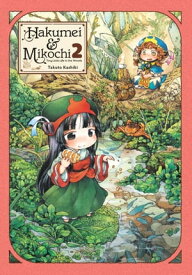 Hakumei & Mikochi: Tiny Little Life in the Woods, Vol. 2【電子書籍】[ Takuto Kashiki ]