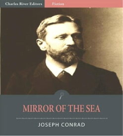 Mirror of the Sea (Illustrated Edition)【電子書籍】[ Joseph Conrad ]