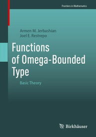 Functions of Omega-Bounded Type Basic Theory【電子書籍】[ Armen M. Jerbashian ]