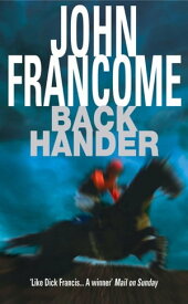 Back Hander An electrifying racing thriller【電子書籍】[ John Francome ]