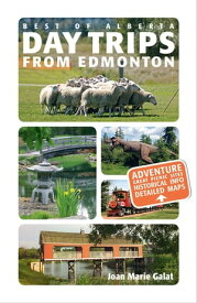 Day Trips from Edmonton【電子書籍】[ Joan Marie Galat ]
