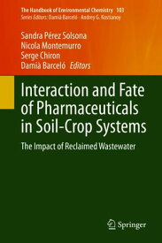 Interaction and Fate of Pharmaceuticals in Soil-Crop Systems The Impact of Reclaimed Wastewater【電子書籍】