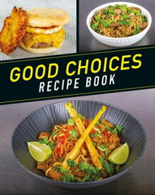 Good Choices Recipe Book【電子書籍】[ Dan Good ]