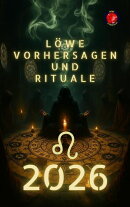 Löwe Vorhersagen und Rituale 2026