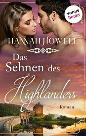 Das Sehnen des Highlanders Roman | Highland Dreams: Zweiter Roman【電子書籍】[ Hannah Howell ]