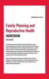 Family Planning and Reproductive Health Sourcebook, 1st Ed.【電子書籍】[ James Chambers ]