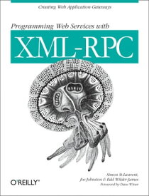 Programming Web Services with XML-RPC Creating Web Application Gateways【電子書籍】[ Simon St. Laurent ]