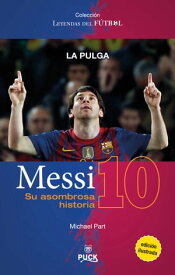 Messi: su asombrosa historia【電子書籍】[ Michael Part ]